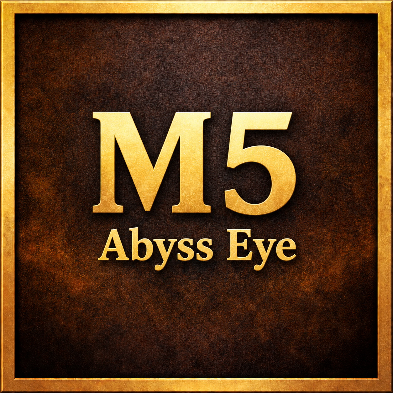 M5: Abyss Eye